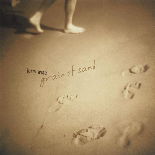 Jerry Wise/Grain Of Sand